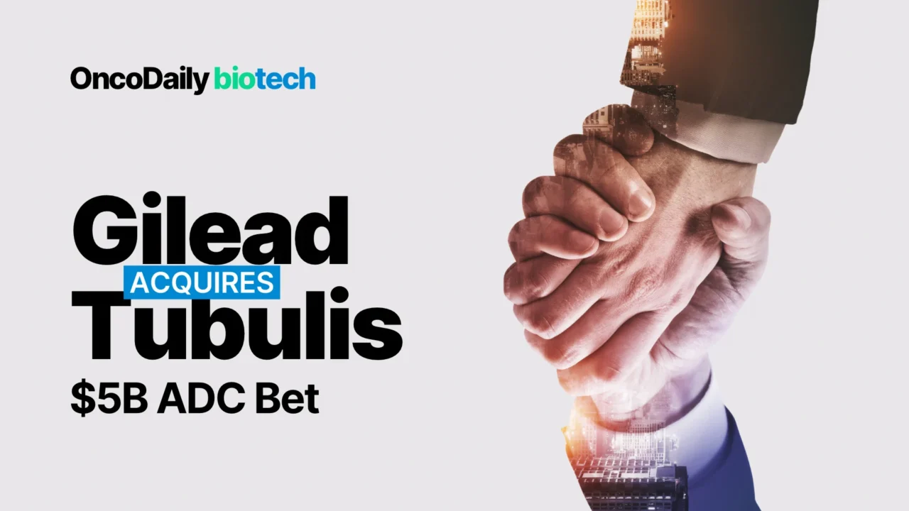 Gilead Seizes Next-Generation ADC Powerhouse Tubulis in Landmark $5 Billion Oncology Acquisition