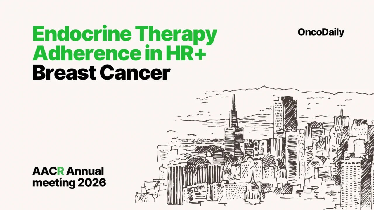 AACR 2026 Annual Meeting: Endocrine Therapy Adherence in HR+ Breast Cancer