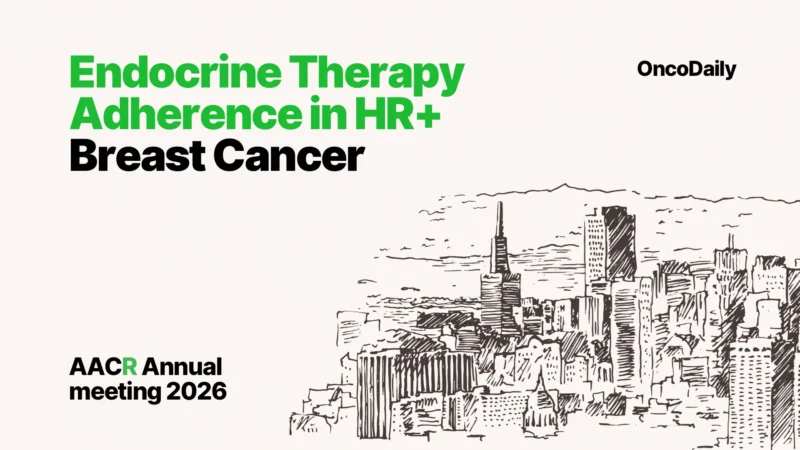 AACR 2026 Annual Meeting: Endocrine Therapy Adherence in HR+ Breast Cancer