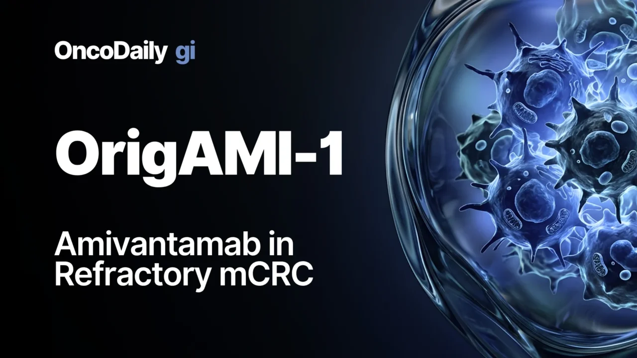 OrigAMI-1 Trial: Amivantamab in Refractory Metastatic Colorectal Cancer