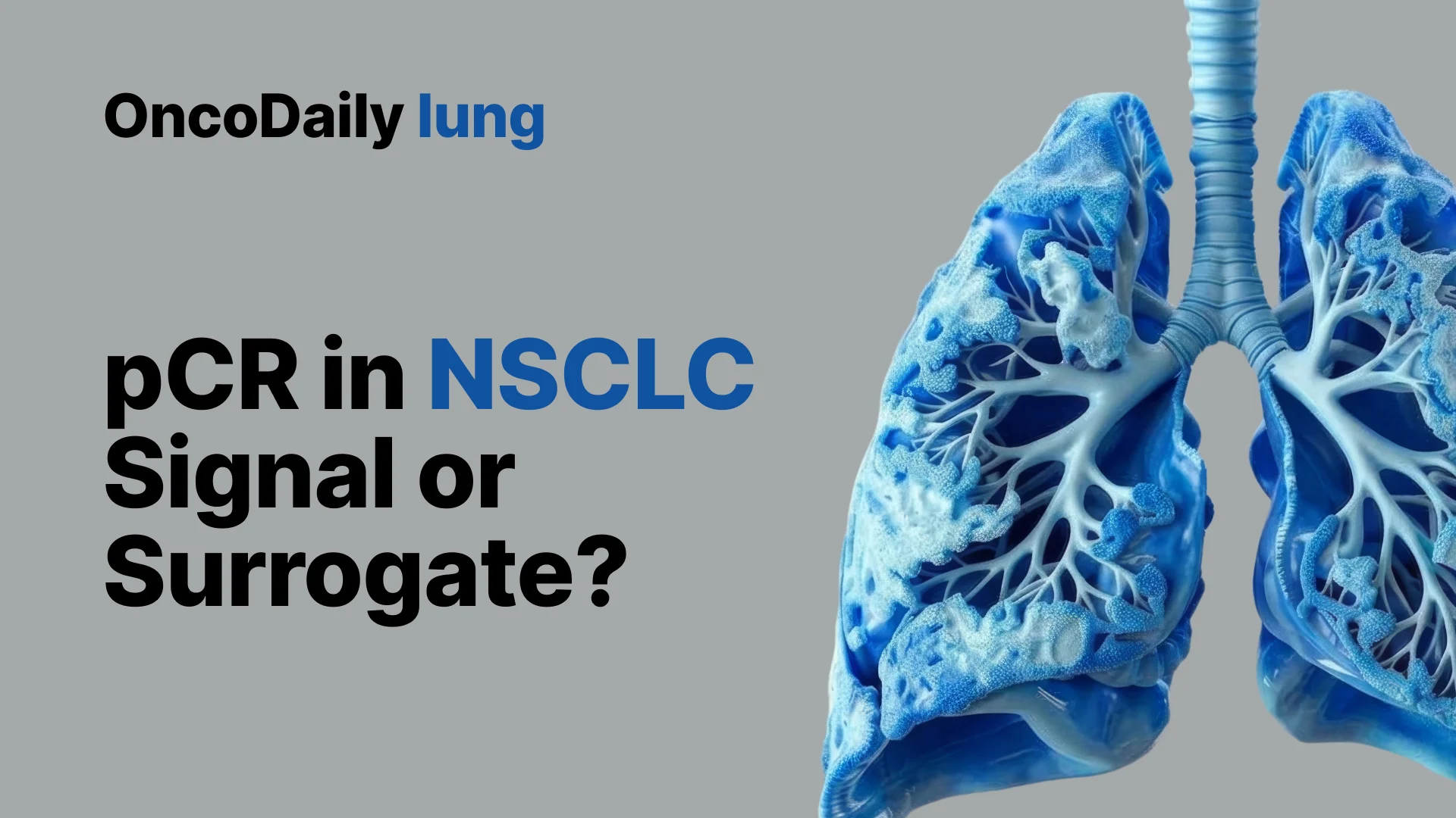 Is Pathologic Complete Response a Reliable Surrogate Endpoint for Survival After Neoadjuvant Immunotherapy in Resectable NSCLC?