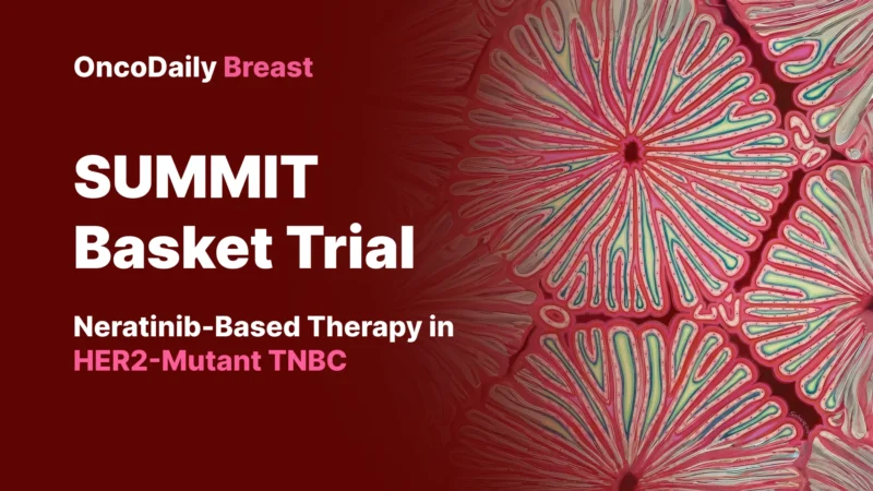 Neratinib With or Without Trastuzumab Shows Activity in HER2-Mutant Metastatic TNBC