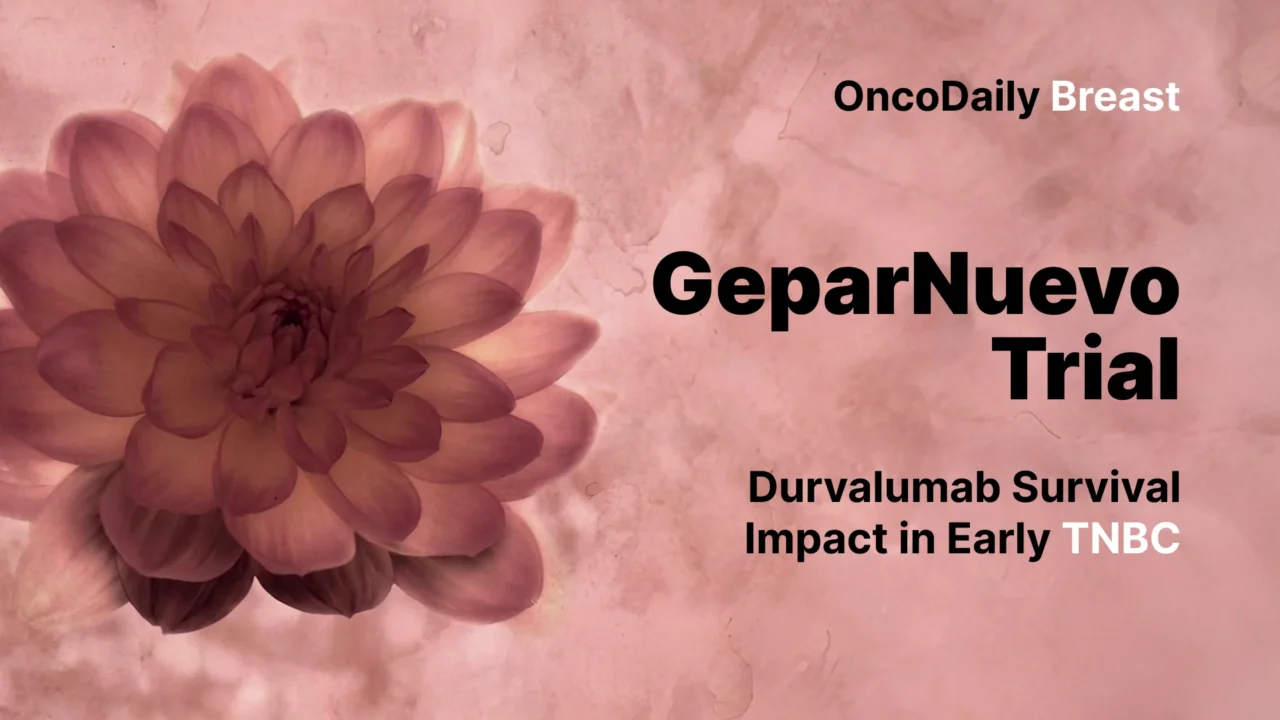 GeparNuevo Long-Term Analysis: Durvalumab Improves Survival in Early Triple-Negative Breast Cancer