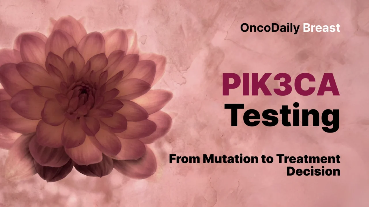 PIK3CA Testing in Advanced HR+/HER2- Breast Cancer: New Expert Consensus Defines a Practical Path Forward