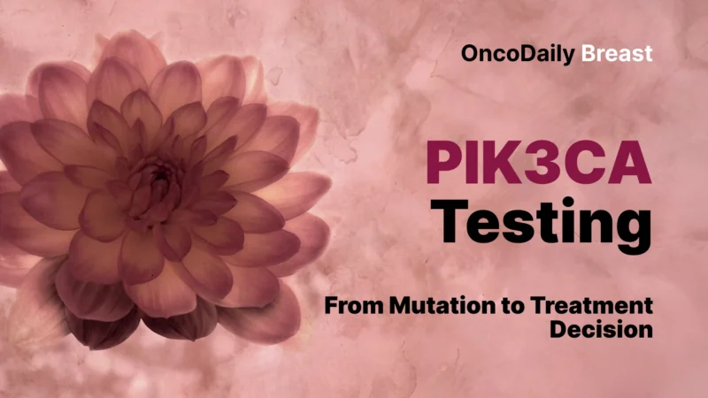 PIK3CA Testing in Advanced HR+/HER2- Breast Cancer: New Expert Consensus Defines a Practical Path Forward