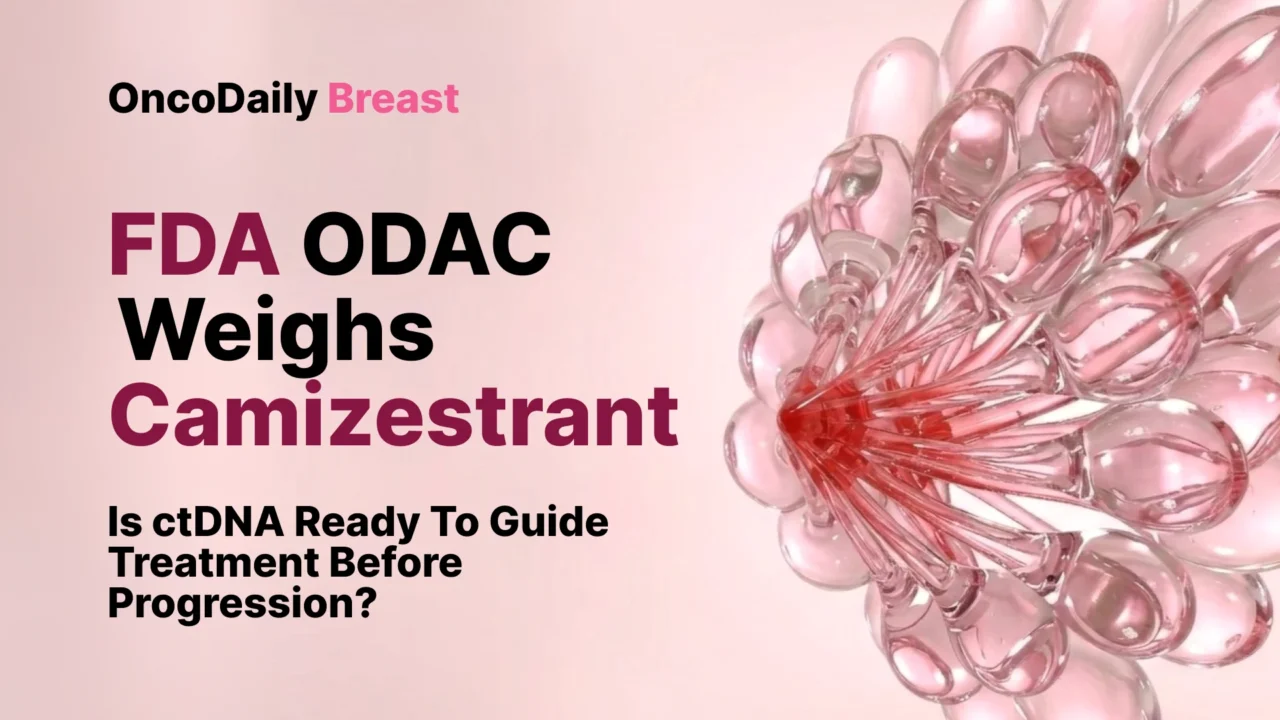 AstraZeneca’s Camizestrant Faces FDA ODAC Review In ESR1-Mutated HR+/HER2− Breast Cancer