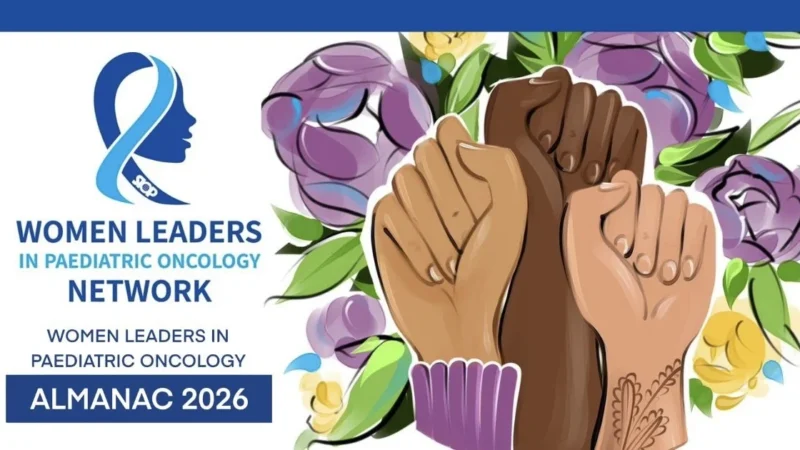 The Women Leaders in Pediatric Oncology Almanac 2026 is Now Live – SIOP