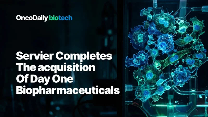 Servier Announces the Completion of the Acquisition of Day One Biopharmaceuticals