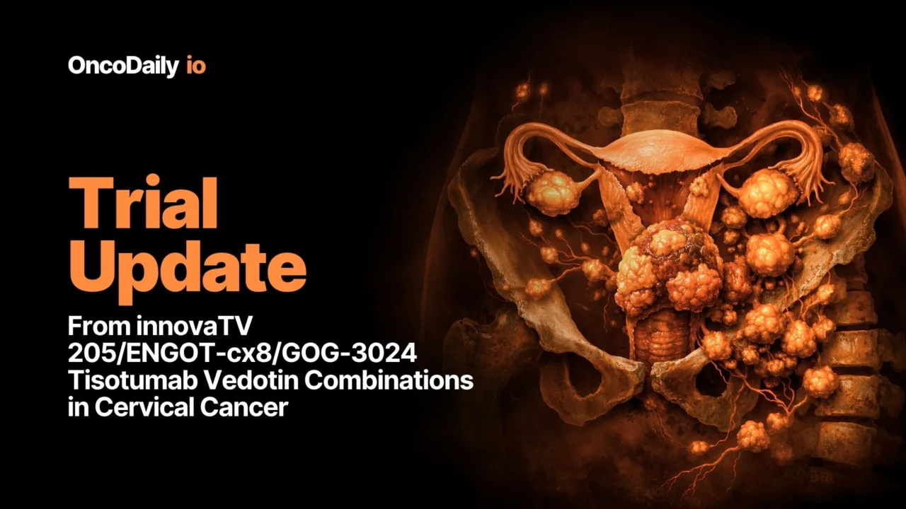 Trial Update from innovaTV 205/ENGOT-cx8/GOG-3024: Tisotumab Vedotin Combinations in Recurrent or Metastatic Cervical Cancer