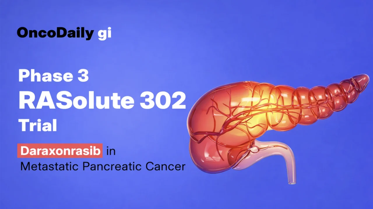 Phase 3 RASolute 302 Trial: Daraxonrasib Improves Overall Survival in Metastatic Pancreatic Cancer