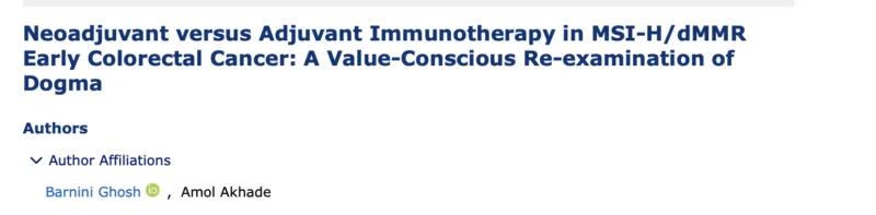 Barnini Ghosh: Neoadjuvant Versus Adjuvant Immunotherapy in MSI-H/dMMR Early Colorectal Cancer
