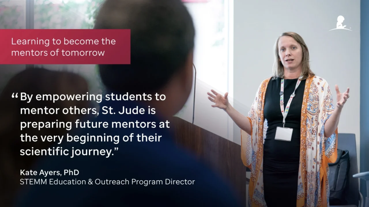 Learning Today to Become the Mentors of Tomorrow – St. Jude Children’s Research Hospital