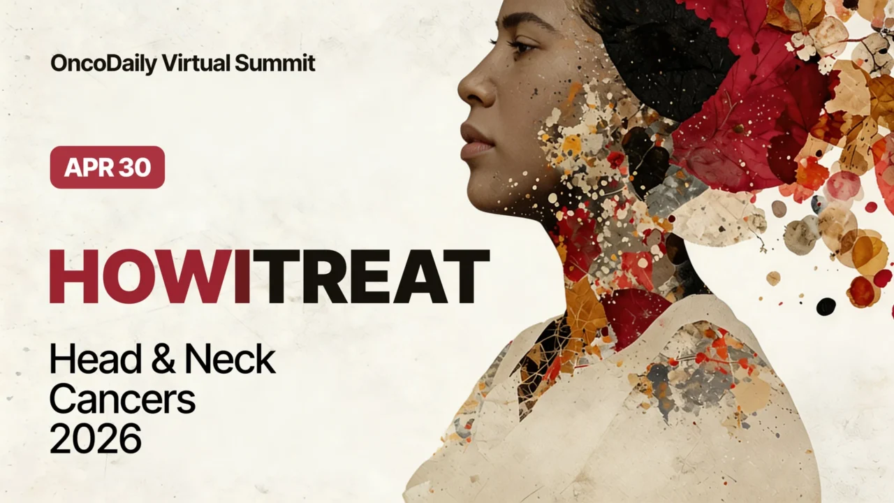 How I Treat Head and Neck Cancers in 2026: OncoDaily Virtual Summit