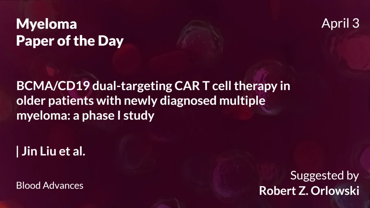 Myeloma Paper of the Day, April 3rd, Suggested by Robert Orlowski