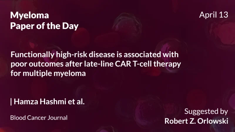 Myeloma Paper of the Day, April 13th, Suggested by Robert Orlowski