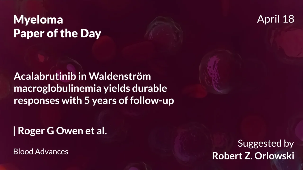 Myeloma Paper of the Day, April 18th, Suggested by Robert Orlowski
