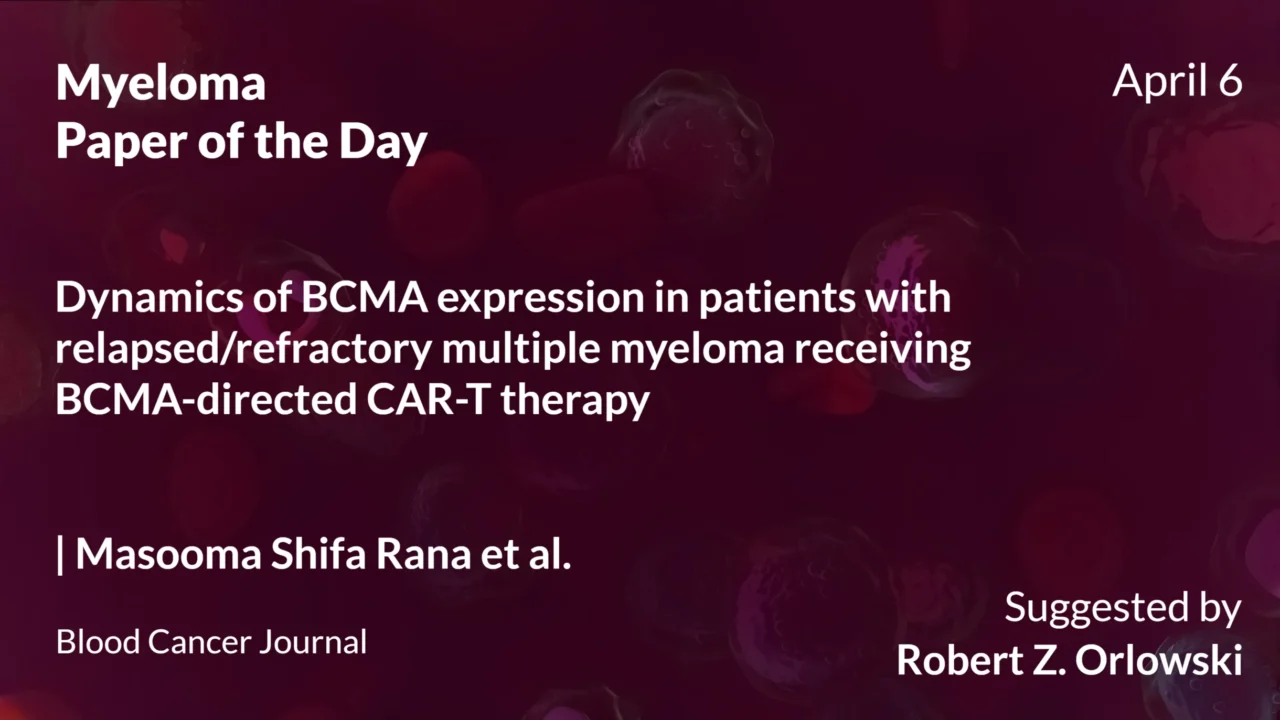 Myeloma Paper of the Day, April 6th, Suggested by Robert Orlowski