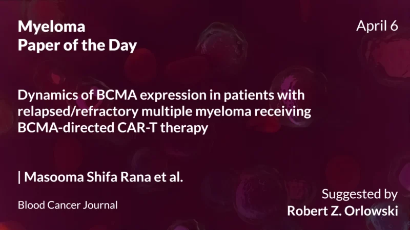 Myeloma Paper of the Day, April 6th, Suggested by Robert Orlowski