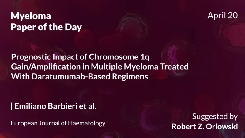 Myeloma Paper of the Day, April 20th, Suggested by Robert Orlowski