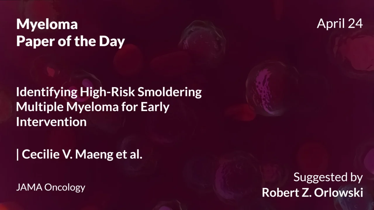 Myeloma Paper of the Day, April 24th, Suggested by Robert Orlowski