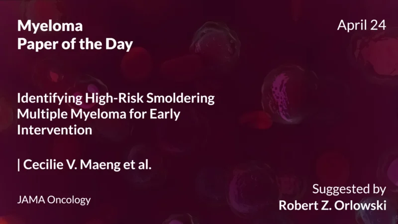 Myeloma Paper of the Day, April 24th, Suggested by Robert Orlowski