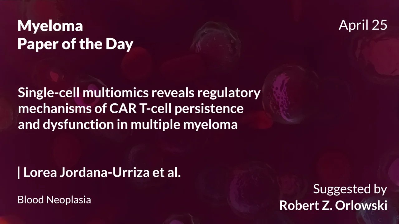 Myeloma Paper of the Day, April 25th, Suggested by Robert Orlowski