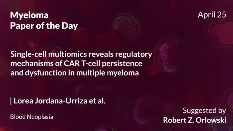 Myeloma Paper of the Day, April 25th, Suggested by Robert Orlowski