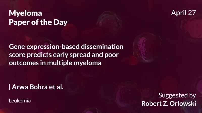 Myeloma Paper of the Day, April 27th, Suggested by Robert Orlowski