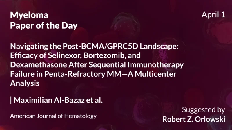 Myeloma Paper of the Day, April 1st, Suggested by Robert Orlowski
