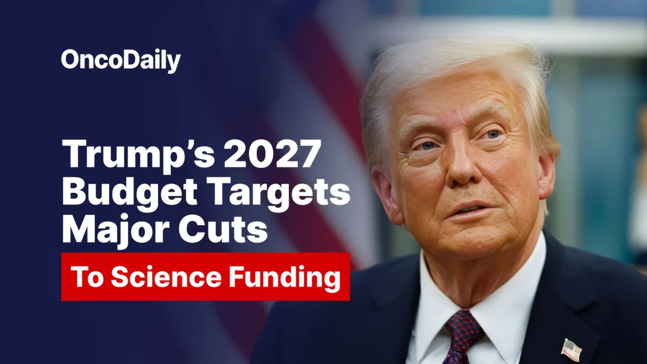 Trump’s 2027 Budget Targets Major Cuts to Science Funding