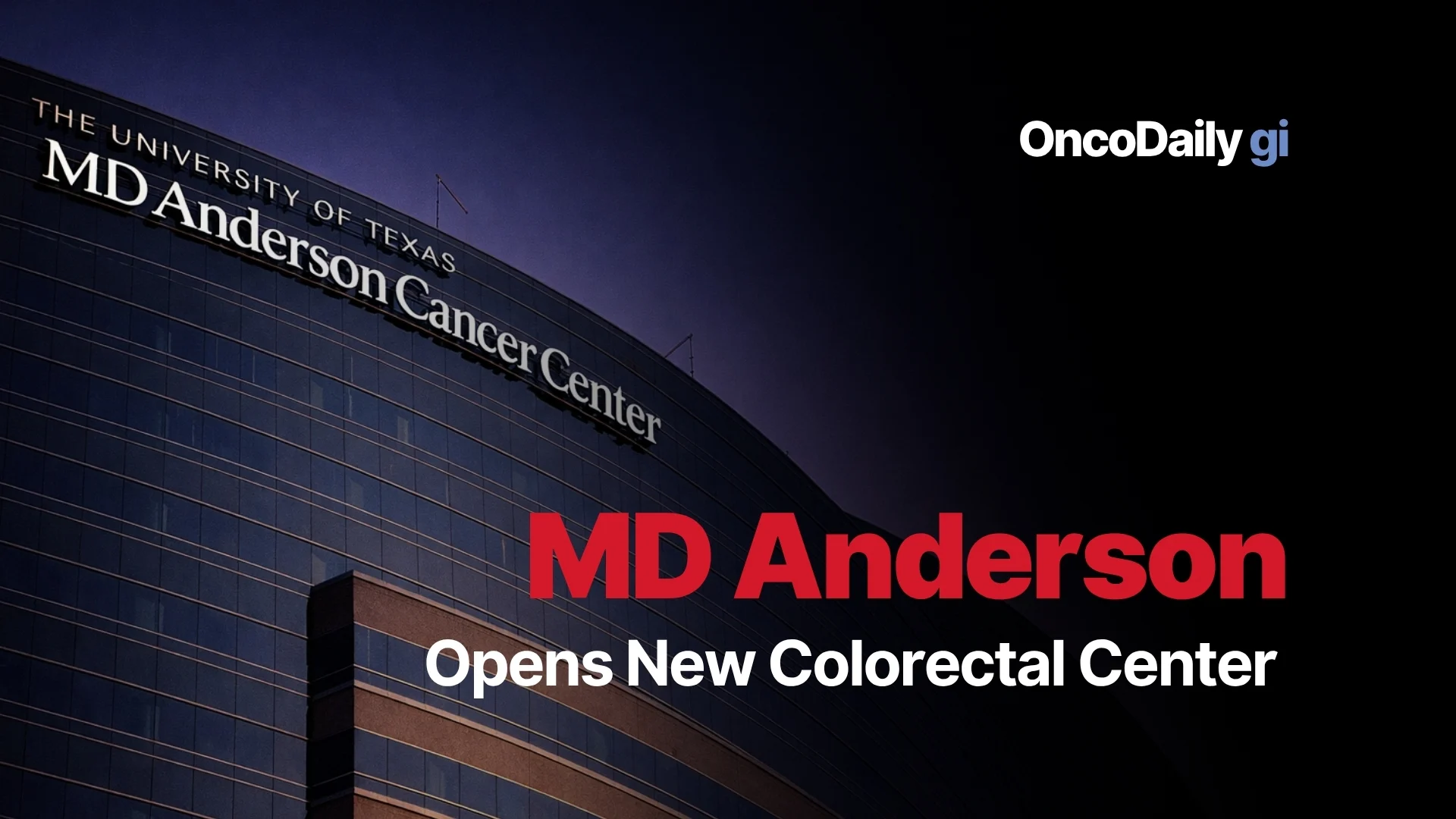 MD Anderson - OncoDaily