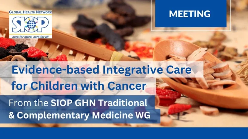 Join the Educational Webinar on ‘Evidence-Based Integrative Care for Children With Cancer’ – SIOP