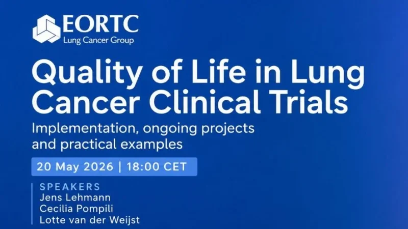 Join the Free Webinar on How QoL Measures Can Be Integrated Into Lung Cancer Trials – EORTC