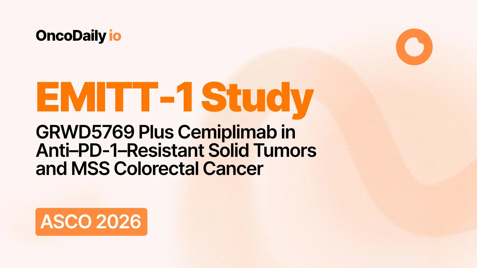 EMITT-1 Study: GRWD5769 Plus Cemiplimab in Anti–PD-1–Resistant Solid Tumors and MSS Colorectal Cancer