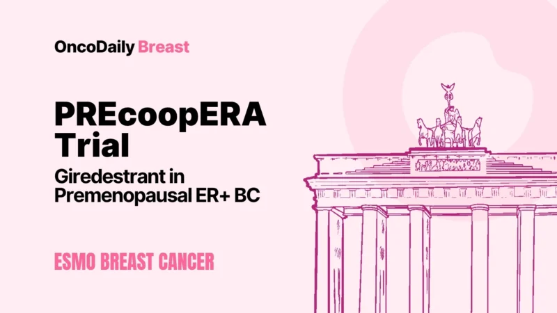 PREcoopERA Trial at ESMO Breast Cancer Congress 2026: Giredestrant in Premenopausal ER+ Breast Cancer