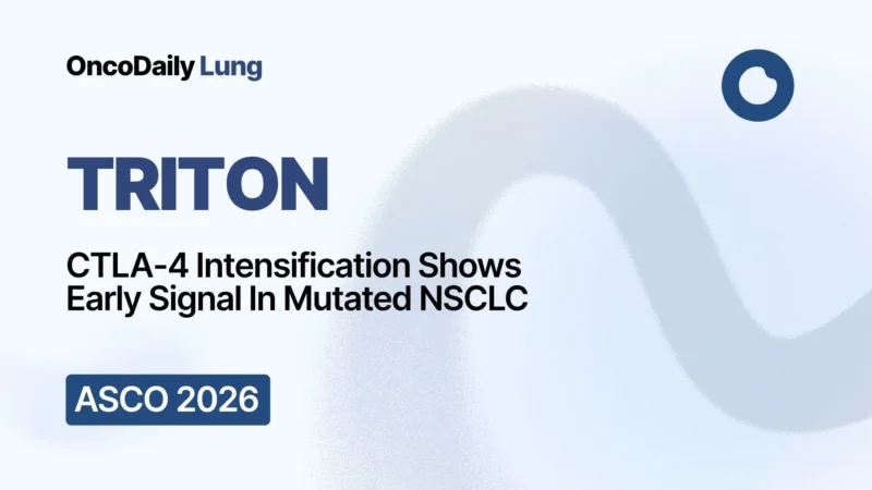 TRITON Study at ASCO26: Insights and Reactions from the Oncology Community