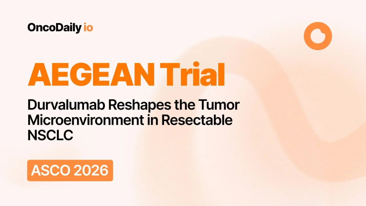 AEGEAN Trial: Durvalumab Reshapes the Tumor Microenvironment in Resectable NSCLC