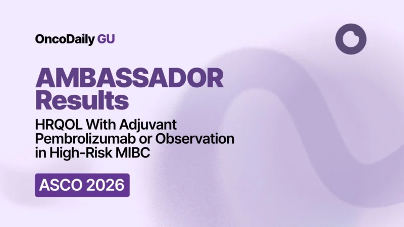 AMBASSADOR at ASCO 2026: HRQOL with Pembrolizumab or observation After Surgery in High-Risk MIUC