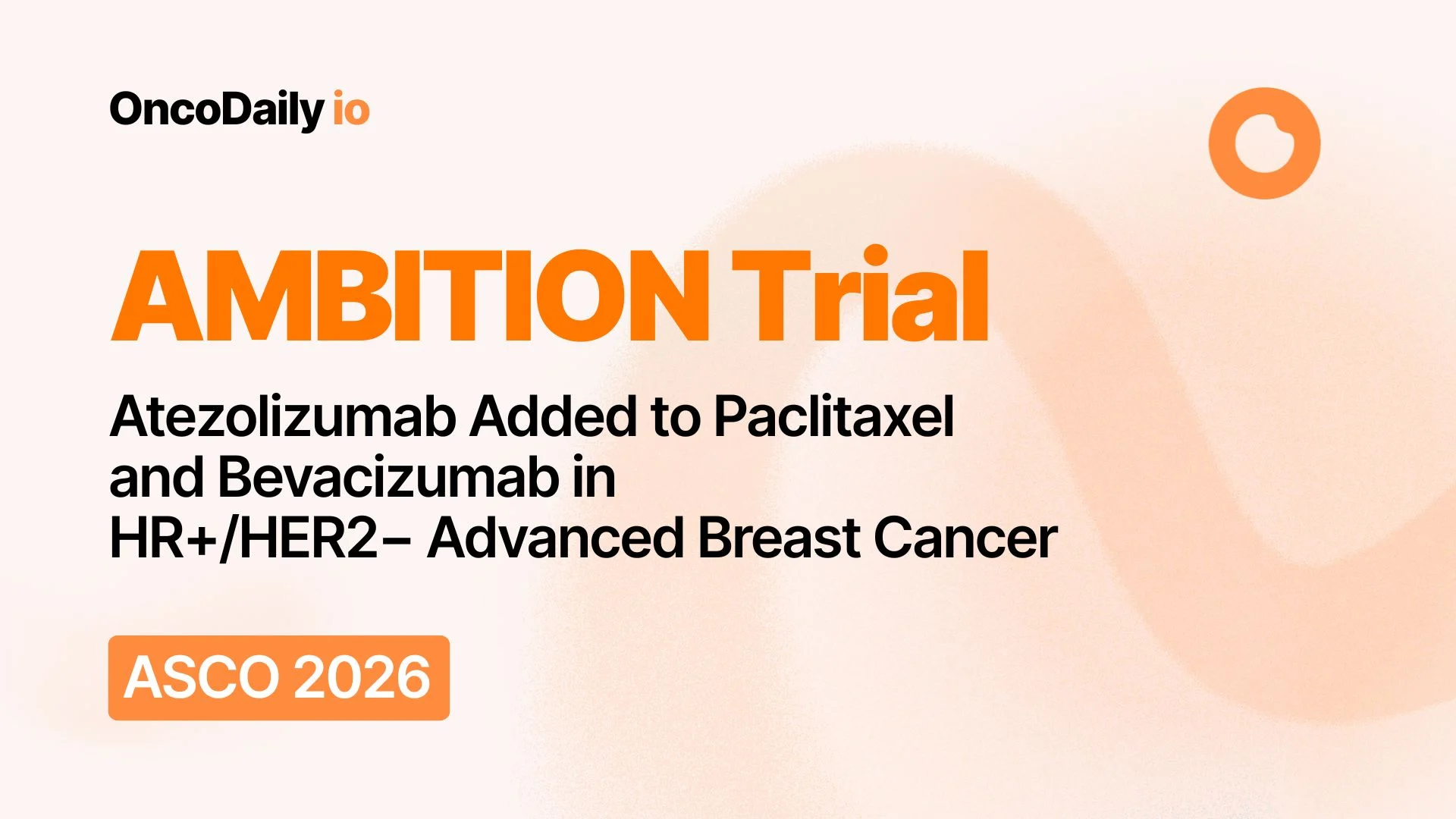 AMBITION Trial: Atezolizumab Added to Paclitaxel and Bevacizumab in HR+/HER2− Advanced Breast Cancer