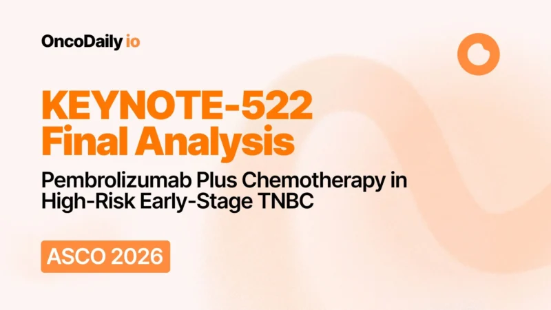 KEYNOTE-522 Final Analysis: Pembrolizumab Plus Chemotherapy in High-Risk Early-Stage TNBC