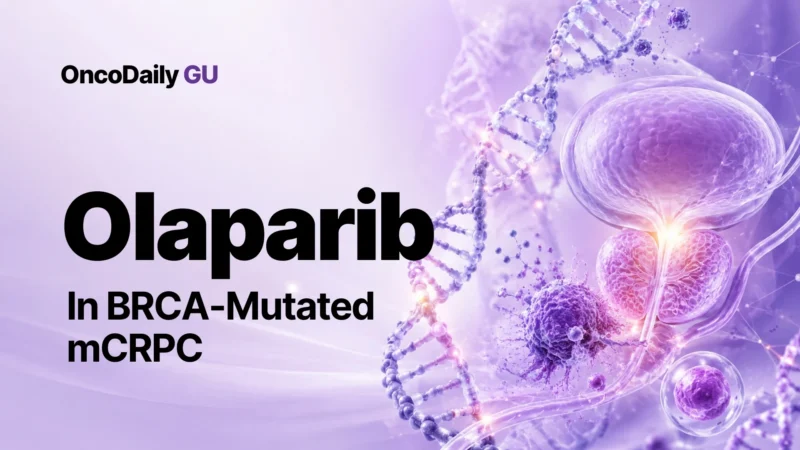 Olaparib in BRCA-Mutated mCRPC: Real-World Outcomes from Genomic Testing to Treatment