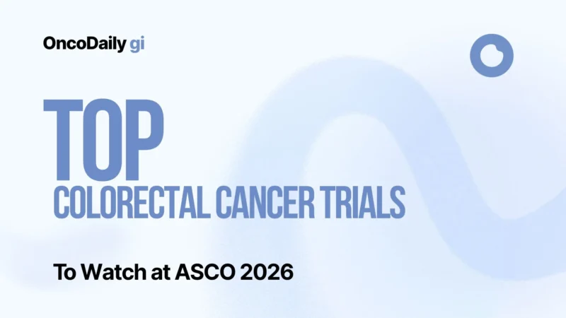 Top Colorectal Cancer Trials to Watch at ASCO 2026