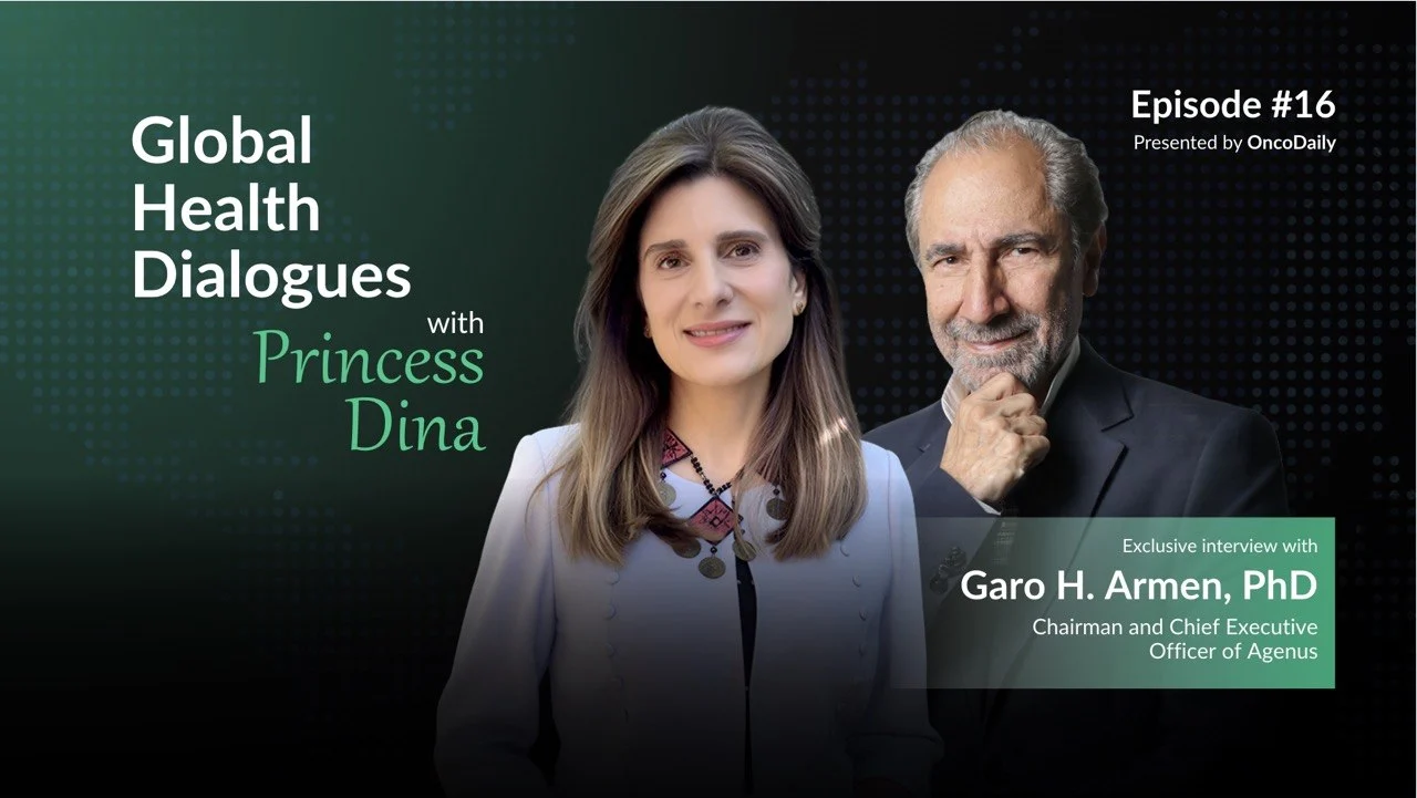 Episode 15: Global Health Dialogues with Princess Dina and Dr Garo Armen