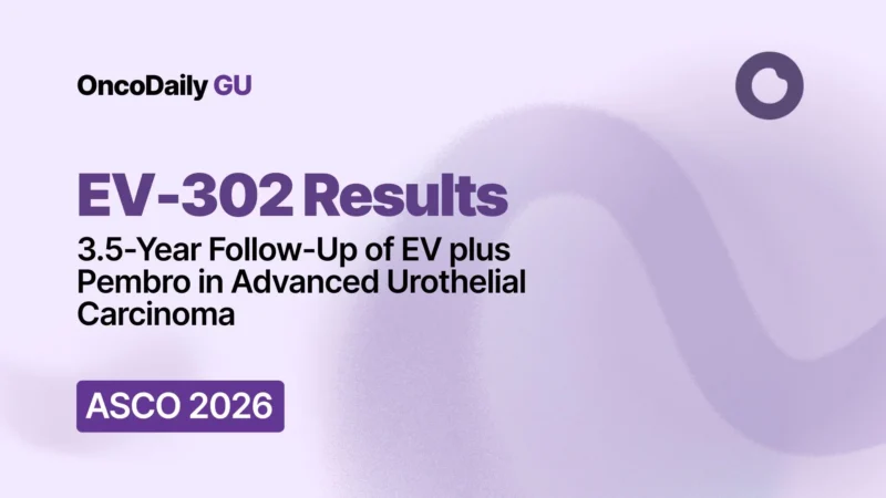 EV-302 at ASCO 2026: 3.5-Year Follow-Up Confirms Long-Term Benefit of EV Plus Pembro in la/mUC