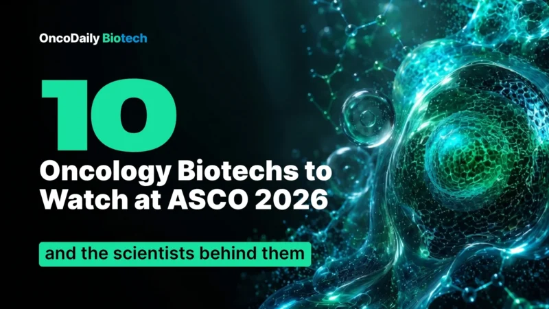 10 Oncology Biotech Companies (and the Scientists Behind Them) to Watch at ASCO 2026