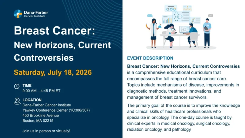Dana-Farber’s Breast Oncology Center Announces One-Day Breast Cancer Educational Program 2 Dana-Farber’s Breast Oncology Center Announces One-Day Breast Cancer Educational Program