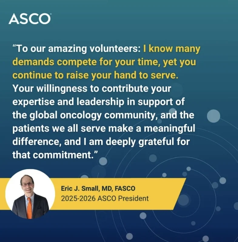 ASCO President Eric Small Honors The Impact of Volunteers