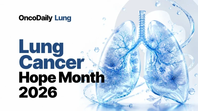 Lung Cancer Hope Month 2026: Celebrating Progress in Modern Oncology