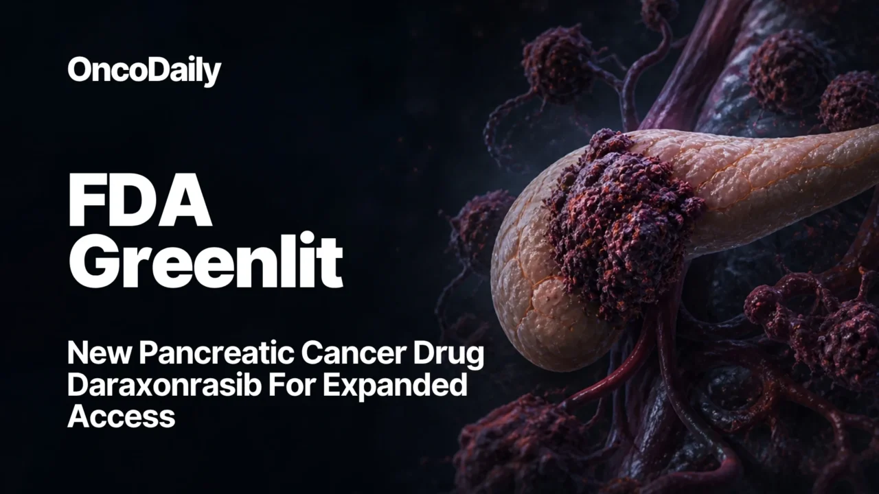 FDA Greenlit New Pancreatic Cancer Drug Daraxonrasib For Expanded Access