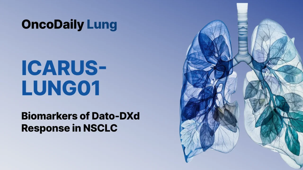 ICARUS-LUNG01 Reveals Biomarkers of Response and Resistance to Dato-DXd in Advanced NSCLC